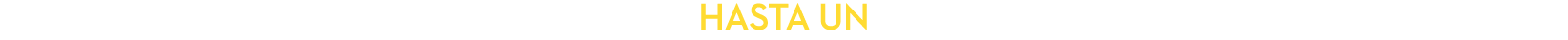 HASTA UN
