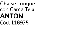 Chaise Longue con Cama Tela ANTON C d. 116975