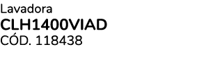 Lavadora CLH1400VIAD C d. 118438