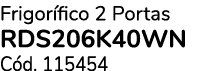 Frigor fico 2 Portas RDS206K40WN C d. 115454 