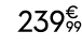 239€ 99