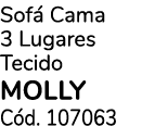 Sof Cama 3 Lugares Tecido molly C d. 107063