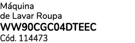 M quina de Lavar Roupa WW90CGC04DTEEC C d. 114473