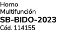 Horno Multifunci n SB BIDO 2023 C d. 114155