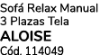 Sof Relax Manual 3 Plazas Tela ALOISE C d. 114049 