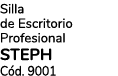 Silla de Escritorio Profesional STEPH C d. 9001