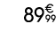 89€ 99