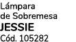 L mpara de Sobremesa JESSIE C d. 105282