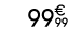 99€ 99