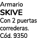 Armario SKIVE Con 2 puertas correderas. C d. 9350