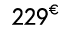 229€ 00