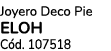 Joyero Deco Pie ELOH C d. 107518