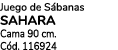 Juego de S banas SAHARA Cama 90 cm. C d. 116924 