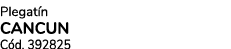 Plegat n cancun C d. 392825