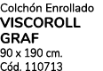 Colch n Enrollado VISCOROLL GRAF 90 x 190 cm. C d. 110713