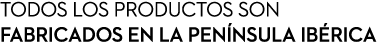 Todos los productos son fabricados en la pen nsula ib rica