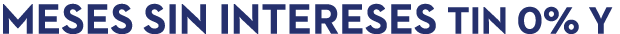 meses sin intereses TIN 0% Y