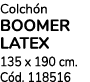 Colch n BOOMER LATEX 135 x 190 cm. C d. 118516