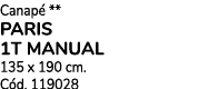 Canap ** PARIS 1T MANUAL 135 x 190 cm. C d. 119028