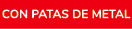 Con patas de metal