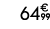 64€ 99