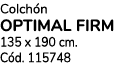 Colch n OPTIMAL FIRM 135 x 190 cm. C d. 115748