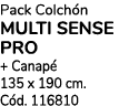 Pack Colch n MULTI SENSE PRO + Canap 135 x 190 cm. C d. 116810
