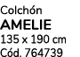 Colch n amelie 135 x 190 cm C d. 764739