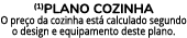 (1)Plano cozinha O pre o da cozinha est calculado segundo o design e equipamento deste plano.