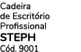 Cadeira de Escrit rio Profissional STEPH C d. 9001