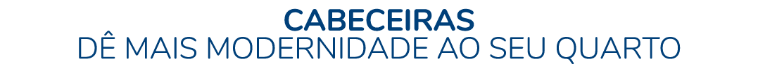 Cabeceiras D mais modernidade ao seu quarto