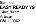 Sommier EASY READY Y9 140x190 cm. Artesan C d. 110362