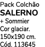 Pack Colch o SALERNO + Sommier Cor glaciar. 150x190 cm. C d. 113645