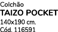 Colch o TAIZO POCKET 140x190 cm. C d. 116591