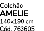 Colch o amelie 140x190 cm C d. 763605