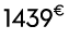 1439€ 00