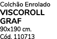 Colch o Enrolado VISCOROLL GRAF 90x190 cm. C d. 110713