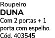 Roupeiro DUNA Com 2 portas + 1 porta com espelho. C d. 403545