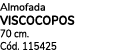 Almofada VISCOCOPOS 70 cm. C d. 115425 