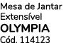 Mesa de Jantar Extens vel OLYMPIA C d. 114123