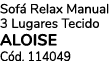 Sof Relax Manual 3 Lugares Tecido ALOISE C d. 114049 