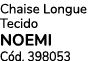 Chaise Longue Tecido noemi C d. 398053