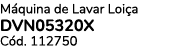 M quina de Lavar Loi a DVN05320X C d. 112750