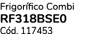 Frigor fico Combi RF318BSE0 C d. 117453