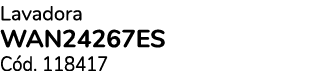 Lavadora WAN24267ES C d. 118417