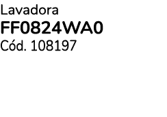 Lavadora FF0824WA0 C d. 108197