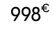 998€ 00