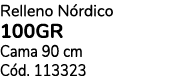 Relleno N rdico 100gr Cama 90 cm C d. 113323