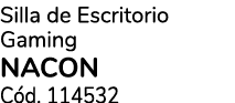 Silla de Escritorio Gaming NACON C d. 114532 