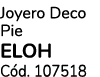 Joyero Deco Pie ELOH C d. 107518